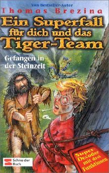 Ein Superfall für dich und das Tiger-Team: Tiger-Team Superfall, Band 05: Gefangen in der Steinzeit: Super-Decoder mit drei Funktionen: BD 5