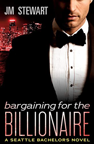 Bargaining for the Billionaire (Seattle Bachelors) (Seattle Bachelors, 3, Band 3)