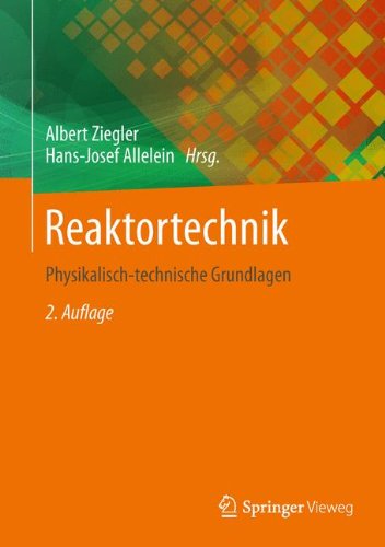Reaktortechnik: Physikalisch-technische Grundlagen