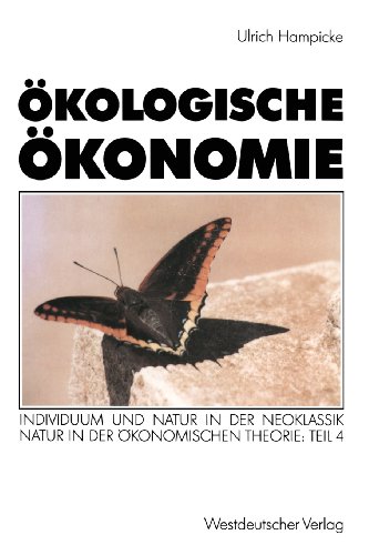 Ökologische Ökonomie: Individuum und Natur in der Neoklassik · Natur in der ökonomischen Theorie: Teil 4