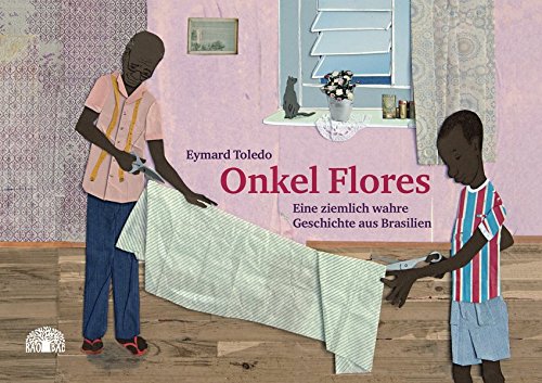 Onkel Flores: Eine ziemlich wahre Geschichte aus Brasilien