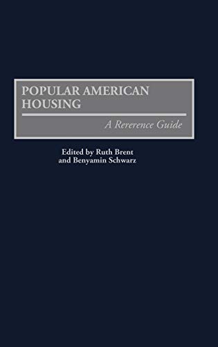 Popular American Housing: A Reference Guide (American Popular Culture)