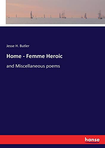 Home - Femme Heroic: and Miscellaneous poems