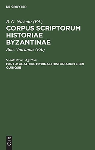 Agathiae Myrinaei Historiarum libri quinque: Accedunt Agathiae Epigrammata