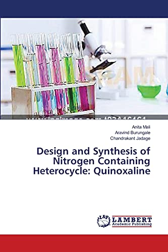 Design and Synthesis of Nitrogen Containing Heterocycle: Quinoxaline