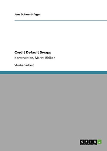 Credit Default Swaps: Konstruktion, Markt, Risiken