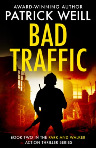 Bad Traffic (The Park and Walker Action Thriller Series, Band 2)