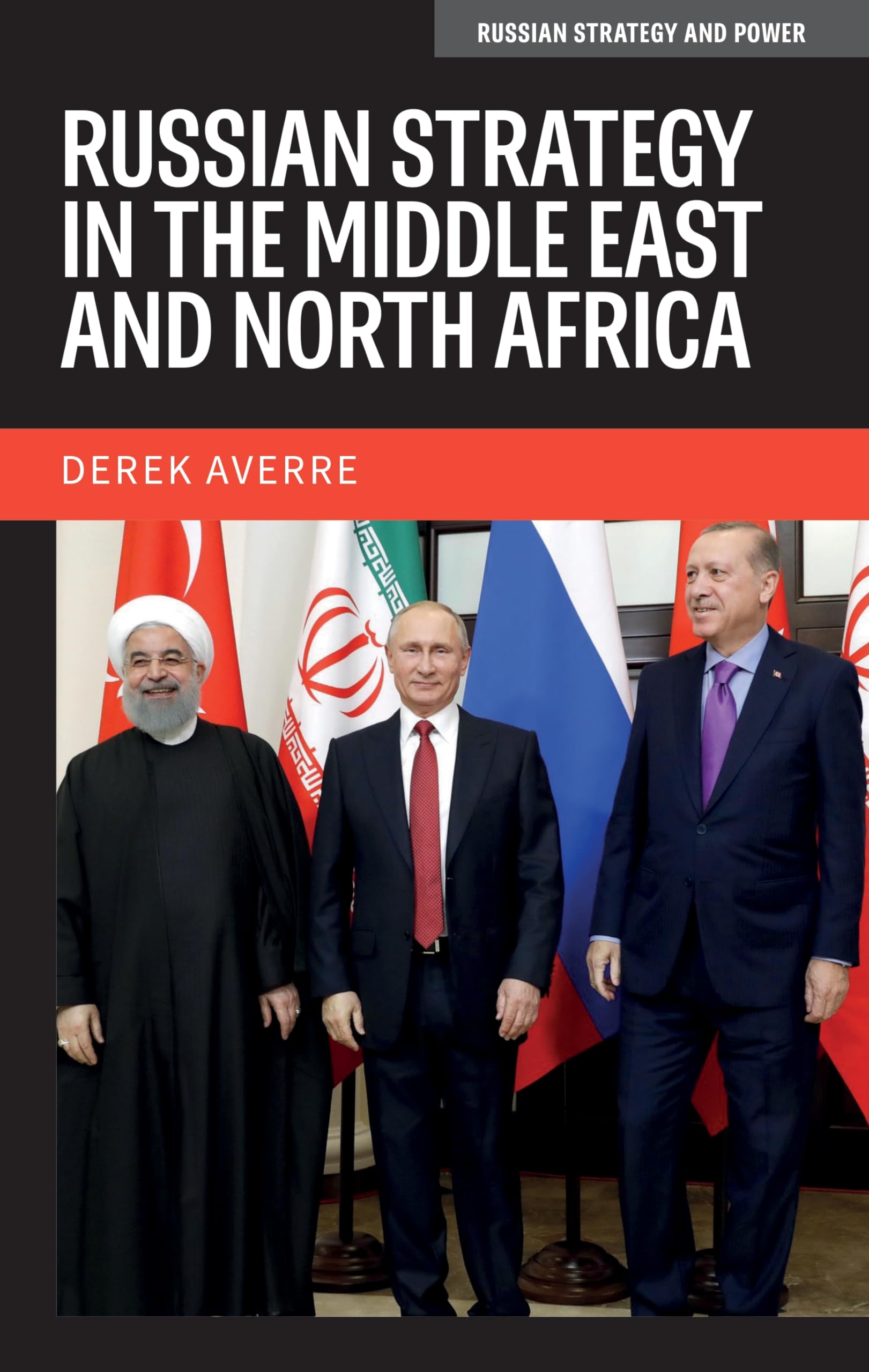 Russian strategy in the Middle East and North Africa (Russian Strategy and Power)