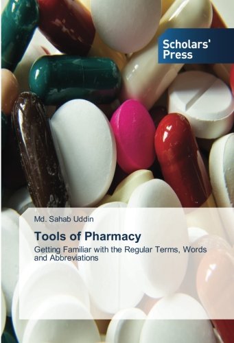 Tools of Pharmacy: Getting Familiar with the Regular Terms, Words and Abbreviations