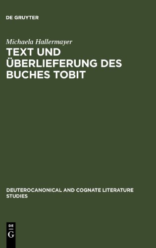Text und Überlieferung des Buches Tobit (Deuterocanonical and Cognate Literature Studies)