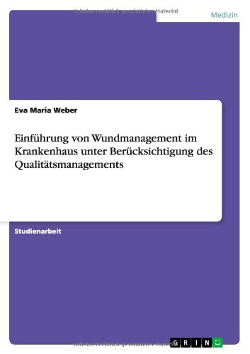 Einführung von Wundmanagement im Krankenhaus unter Berücksichtigung des Qualitätsmanagements