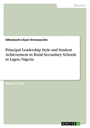 Principal Leadership Style and Student Achievement in Rural Secondary Schools in Lagos, Nigeria