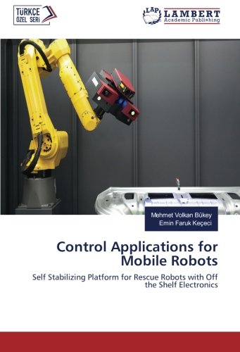 Control Applications for Mobile Robots: Self Stabilizing Platform for Rescue Robots with Off the Shelf Electronics