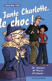 Les romans de Marion et Charles. Vol. 2005. Tante Charlotte, le choc