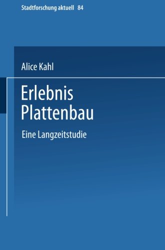 Erlebnis Plattenbau: Eine Langzeitstudie (Stadtforschung aktuell) (German Edition)