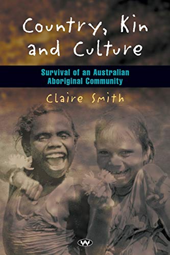 Country, Kin and Culture: Survival of an Australian Aboriginal community