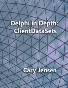 Delphi in Depth: ClientDataSets