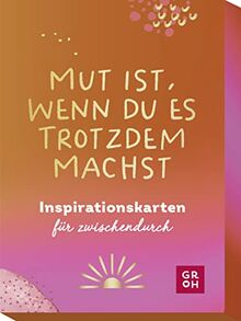 Mut ist, wenn du es trotzdem machst: Inspirationskarten für zwischendurch