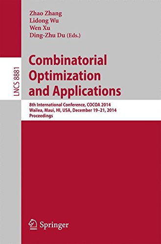 Combinatorial Optimization and Applications: 8th International Conference, COCOA 2014, Wailea, Maui, HI, USA, December 19-21, 2014, Proceedings. . . ... Issues) (Lecture Notes in Computer Science)