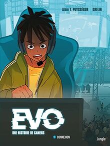 Evo, une histoire de gamers. Vol. 1. Connexion