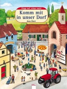 Komm mit in unser Dorf. Klapp auf, schau nach!