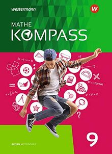 Mathe Kompass / Mathe Kompass - Ausgabe für Bayern: Ausgabe für Bayern / Schülerband 9