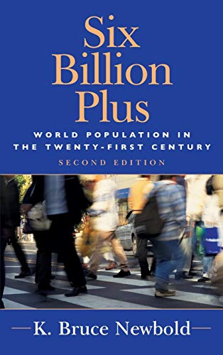 Six Billion Plus: World Population in the Twenty-first Century, Second Edition (Human Geography in the New Millennium)