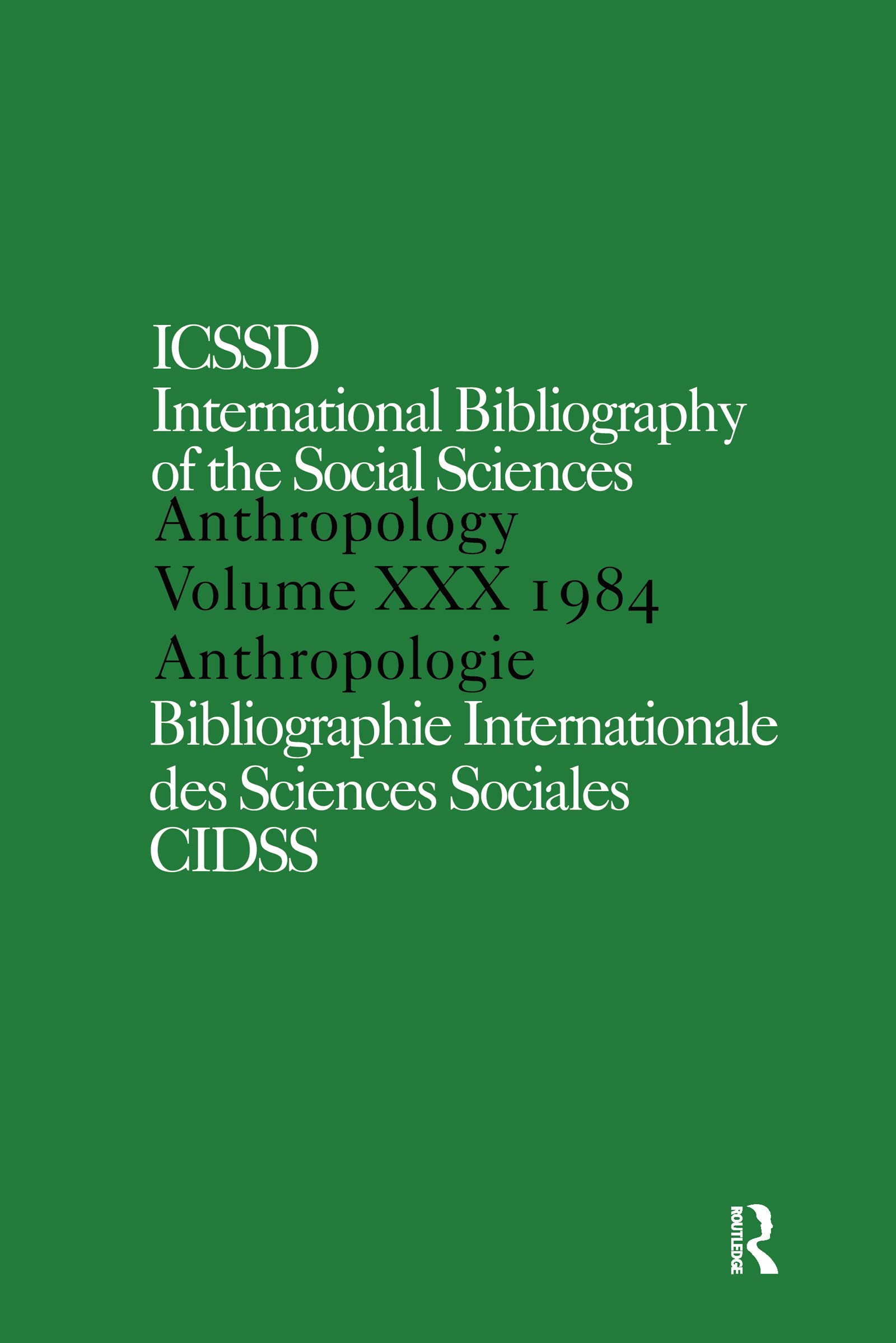IBSS: Anthropology: 1984 Vol 30 (International Bibliography of Anthropology / Bibliographie International D'anthropologie, Band 30)