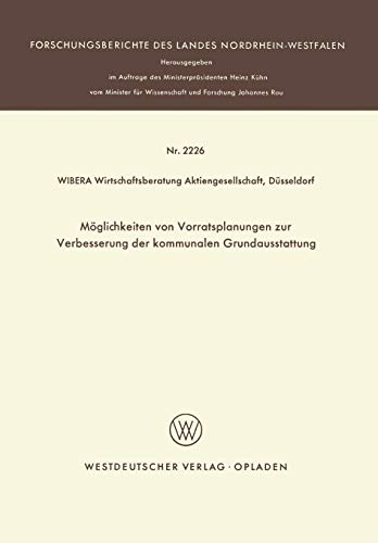 Möglichkeiten von Vorratsplanungen zur Verbesserung der kommunalen Grundausstattung (Forschungsberichte des Landes Nordrhein-Westfalen)