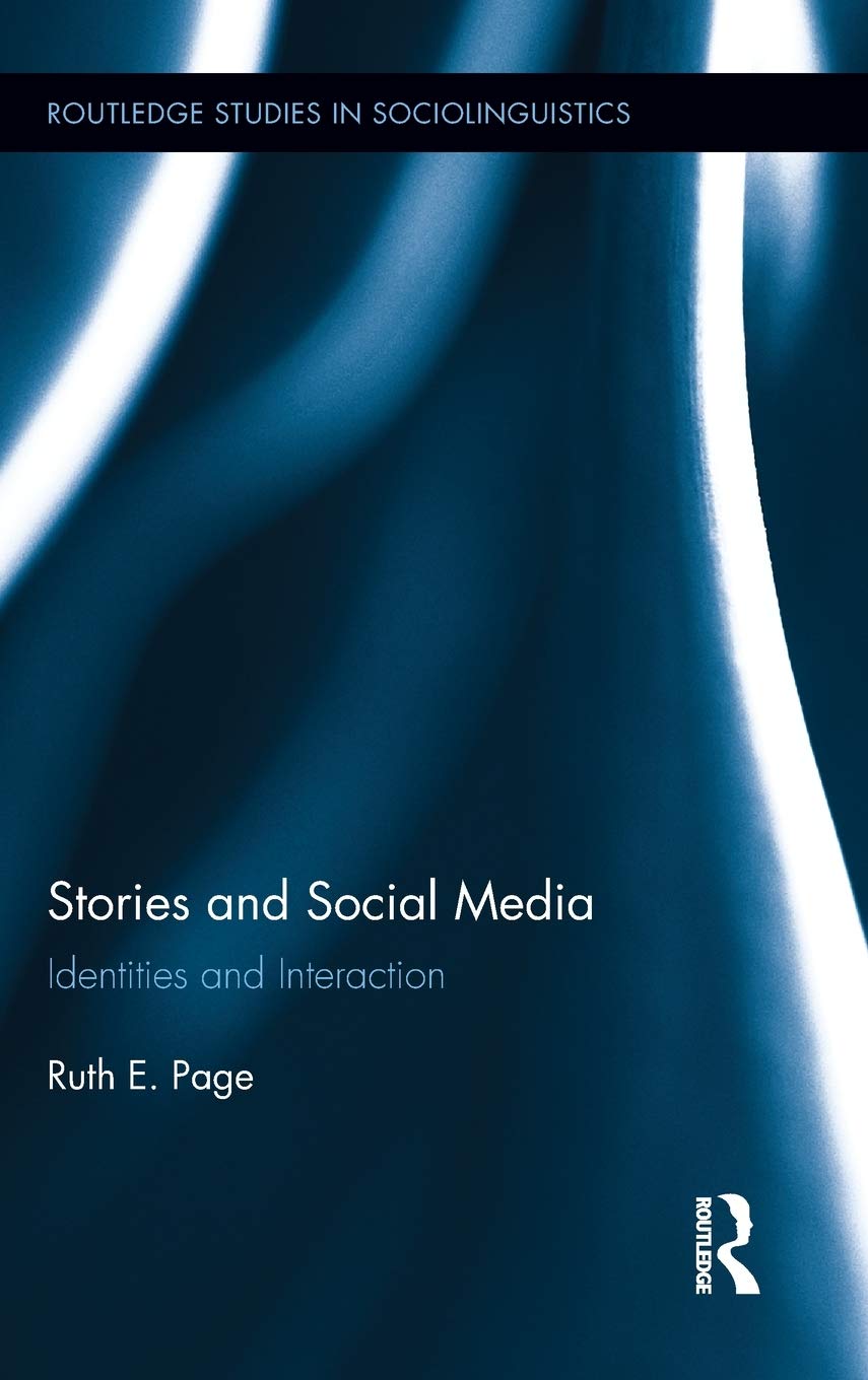 Stories and Social Media: Identities and Interaction (Routledge Studies in Sociolinguistics, Band 3)