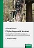 Förderdiagnostik konkret. Theorie und Praxis für die Förderschwerpunkte Lernen, geistige, soziale und emotionale Entwicklung
