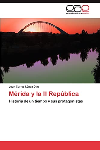 Mérida y la II República: Historia de un tiempo y sus protagonistas