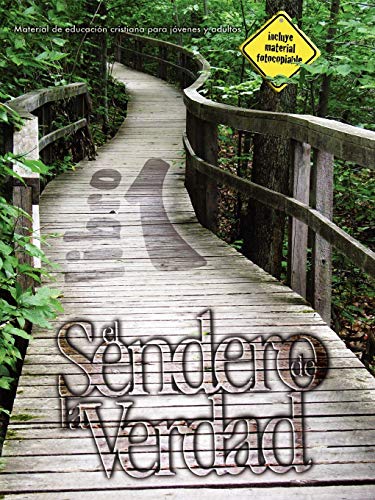 El Sendero de La Verdad, Libro 1: Material de Educación Cristiana para Jóvenes y Adultos