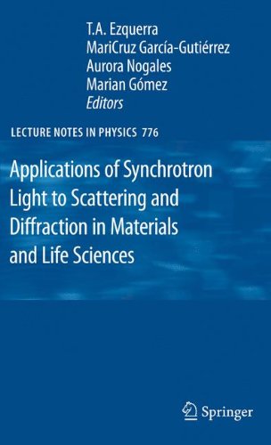 Applications of Synchrotron Light to Scattering and Diffraction in Materials and Life Sciences (Lecture Notes in Physics)