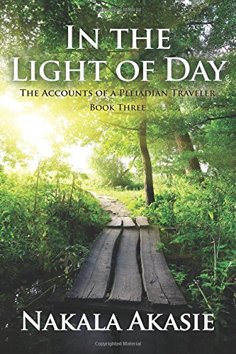 In the Light of Day (The Accounts of a Pleiadian Traveler, Band 3)