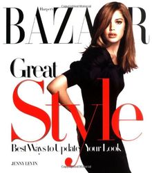 Harper's Bazaar Great Style: The Best Ways to Update Your Look