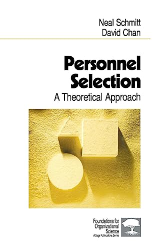 Personnel Selection: A Theoretical Approach (Foundations of Organizational Science)