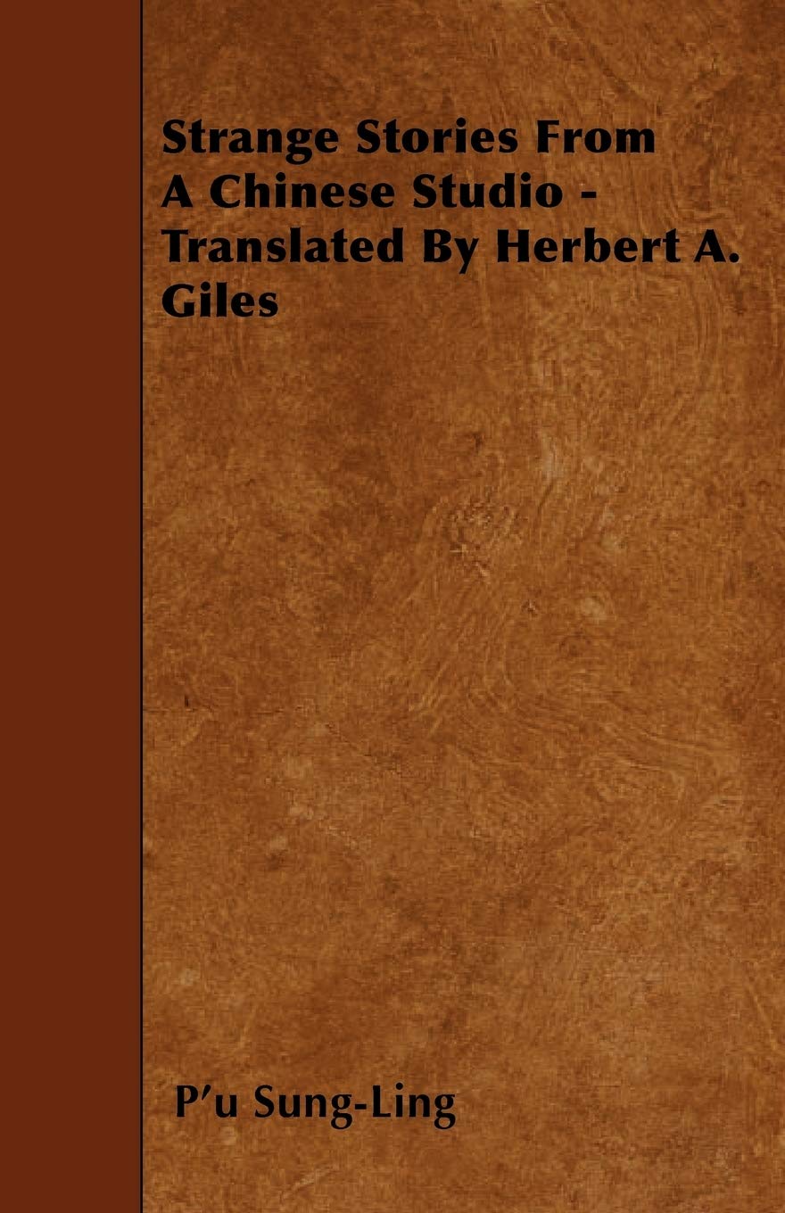 Strange Stories From A Chinese Studio - Translated By Herbert A. Giles
