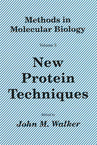 New Protein Techniques (Methods in Molecular Biology)
