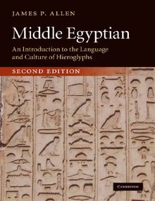 Middle Egyptian, Second Edition: An Introduction to the Language and Culture of Hieroglyphs