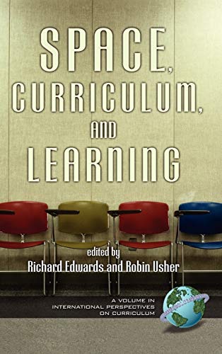 Space, Curriculum, and Learning (Hc) (International Perspectives on Curriculum)