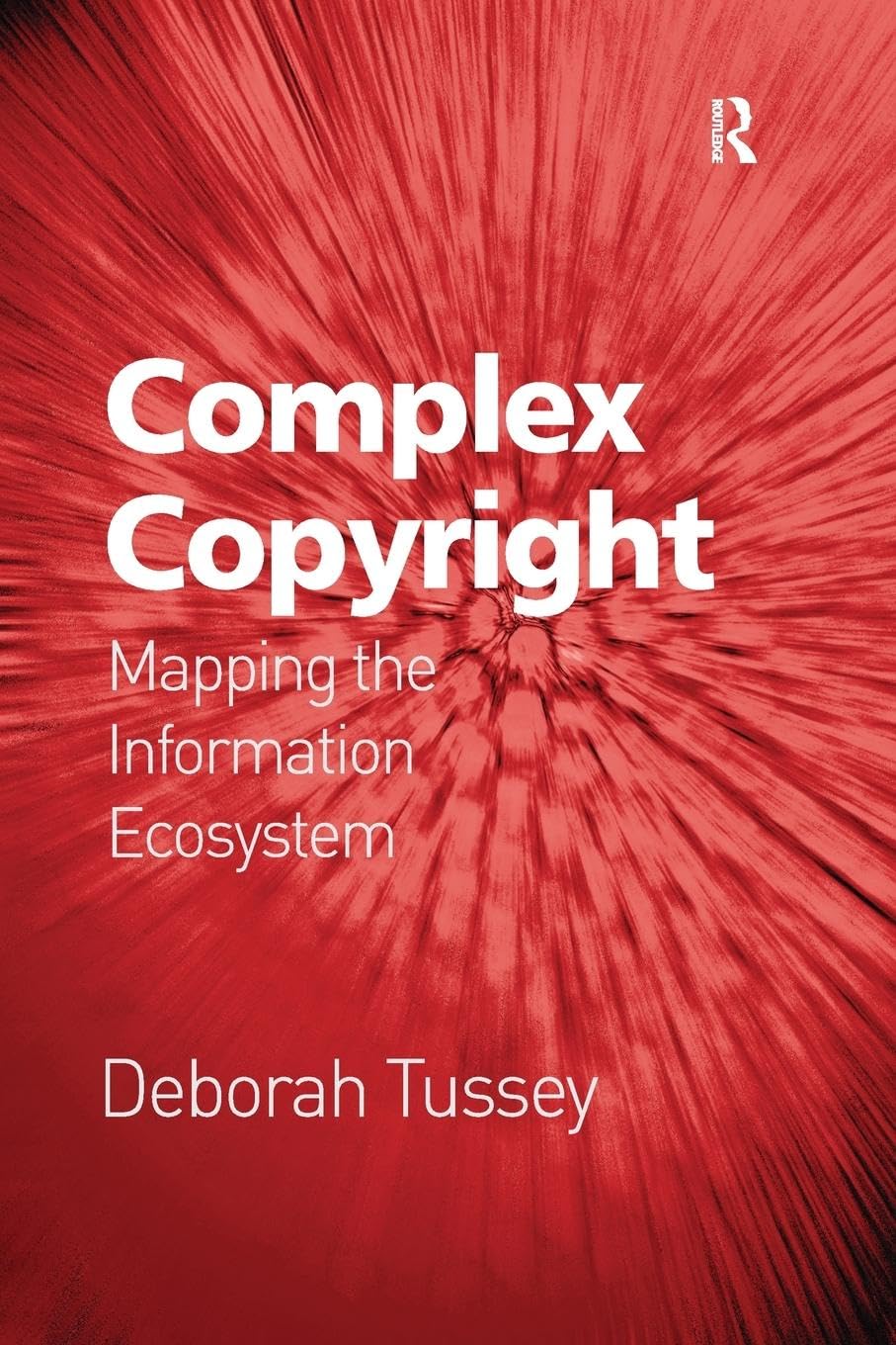 Deborah Tussey Complex Copyright, Mapping The Information Ecosystem