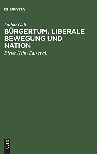 Bürgertum, liberale Bewegung und Nation: Ausgewählte Aufsätze