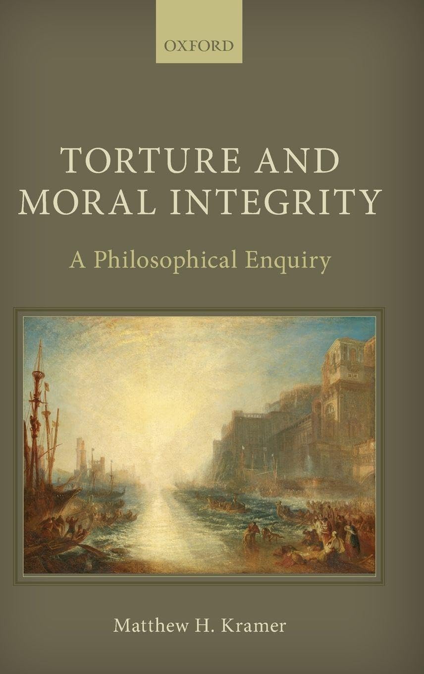 TORTURE & MORAL INTEGRITY C: A Philosophical Enquiry