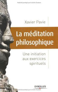 La méditation philosophique : une initiation aux exercices spirituels
