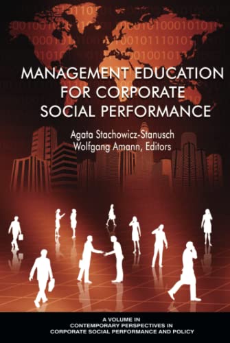 Management Education for Corporate Social Performance (Contemporary Perspectives in Corporate Social Performance and Policy)