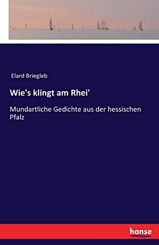 Wie's klingt am Rhei': Mundartliche Gedichte aus der hessischen Pfalz