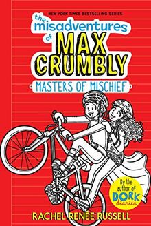 The Misadventures of Max Crumbly 3: Masters of Mischief (Volume 3)