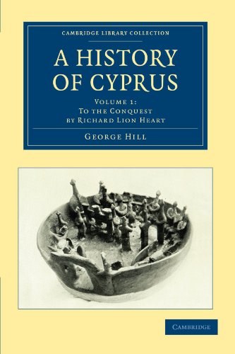 A History of Cyprus 4 Volume Set: A History of Cyprus (Cambridge Library Collection - European History, Band 1)