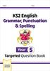 KS2 English Targeted Question Book: Grammar, Punctuation & S (CGP KS2 English)